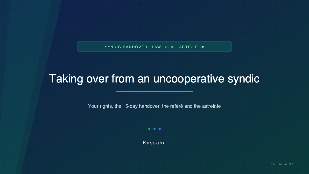 Syndic handover in Morocco: 15-day handover, référé and astreinte (Law 18-00 Article 28)